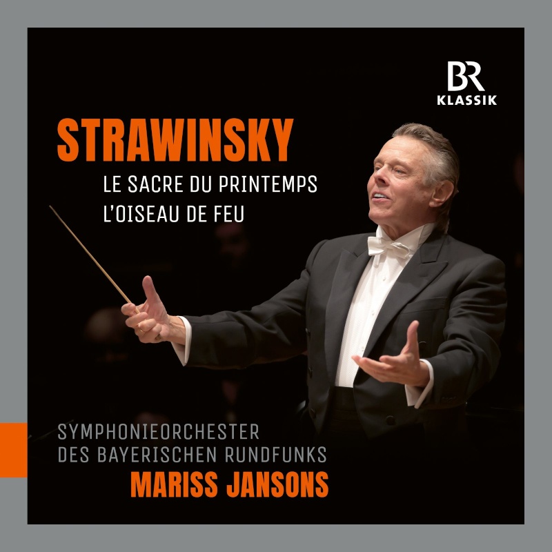 CD: Mariss Jansons – Strawinsky "Le sacre du printemps" und L'oiseau de feu" © BR-KLASSIK Label
