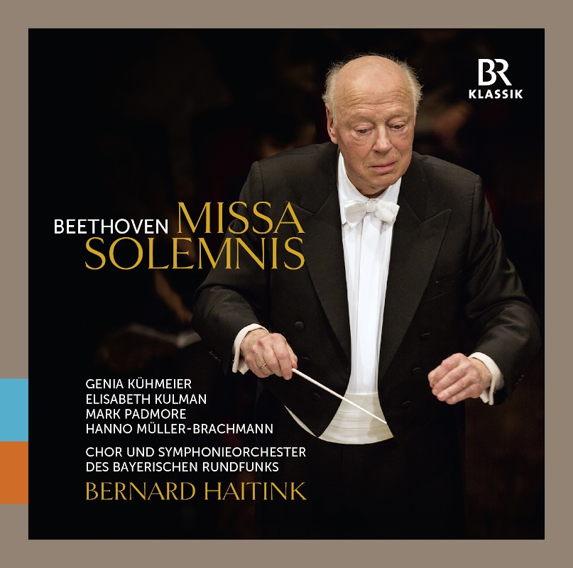 CD: Bernard Haitink – Ludwig van Beethoven: Missa solemnis © BR-KLASSIK Label