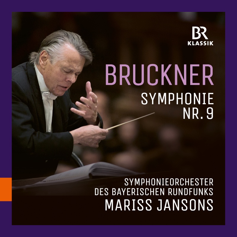 CD: Mariss Jansons - Bruckner Symphonie Nr. 9 © BR-KLASSIK Label