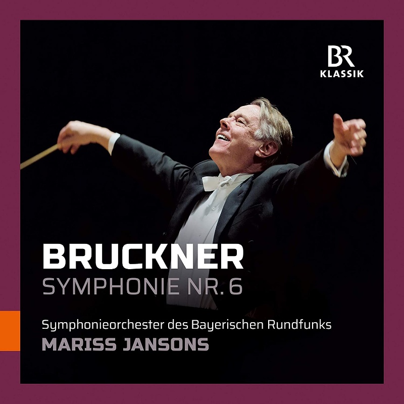 CD: Mariss Jansons – Bruckner 6 © BR-KLASSIK Label