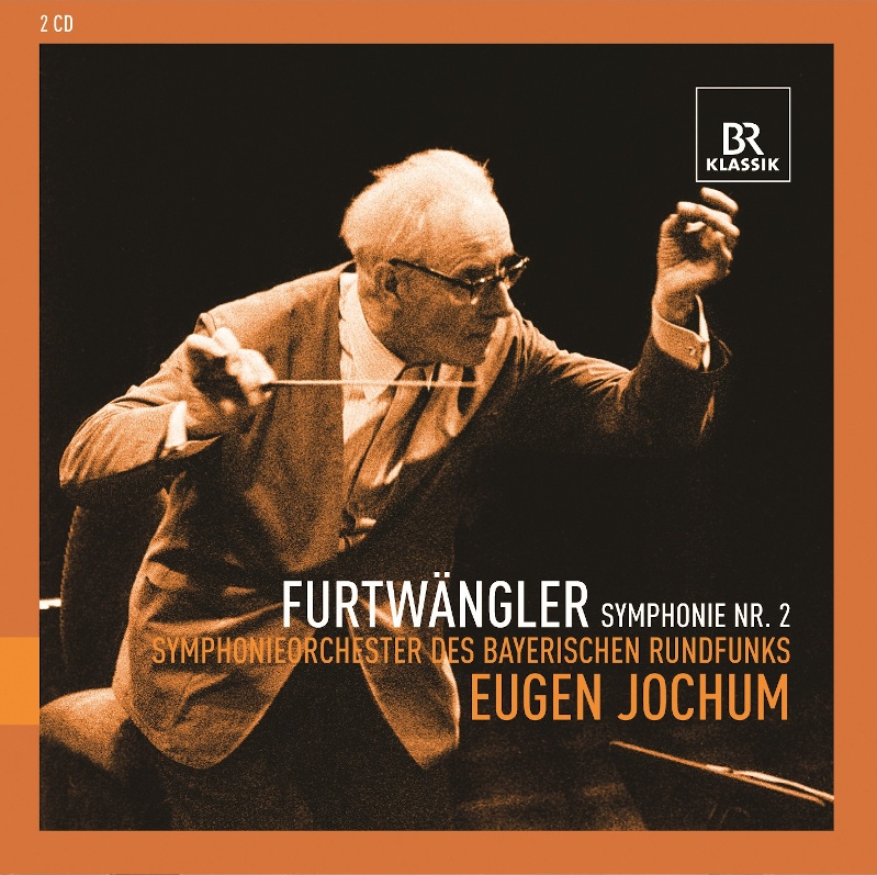 CD: Eugen Jochum – Wilhelm Furtwängler Symphonie Nr. 2 © BR-KLASSIK Label