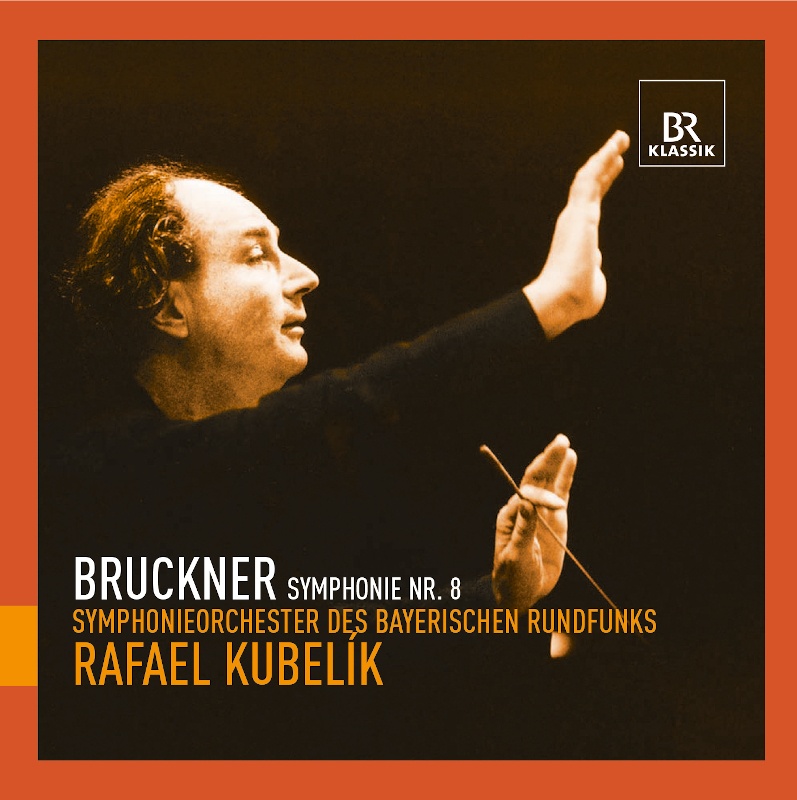 CD: Rafael Kubelík – Bruckner Symphonie Nr. 8 © BR-KLASSIK Label