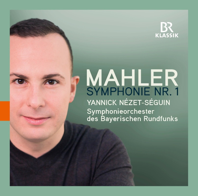 CD: Yannick Nézet-Séguin – Gustav Mahler: Symphonie Nr. 1 © BR-KLASSIK Label